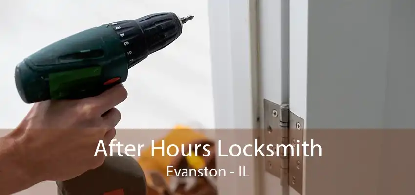 After Hours Locksmith Evanston - IL