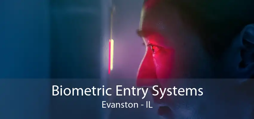 Biometric Entry Systems Evanston - IL