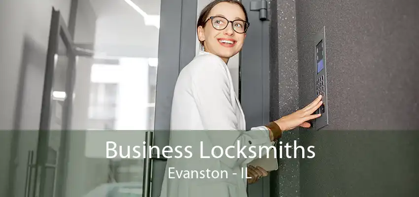 Business Locksmiths Evanston - IL