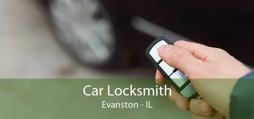 Car Locksmith Evanston - IL