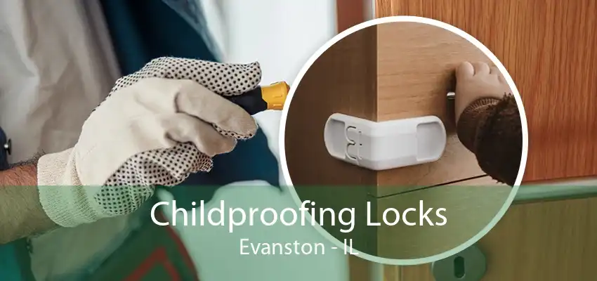 Childproofing Locks Evanston - IL