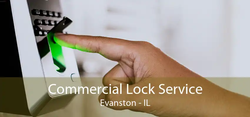 Commercial Lock Service Evanston - IL