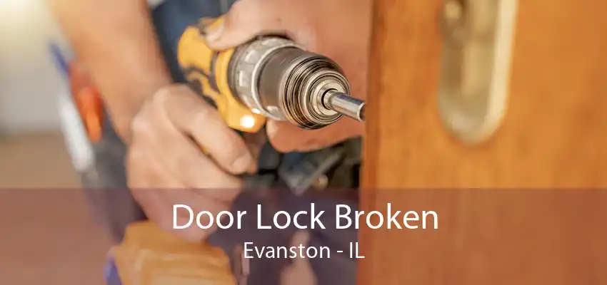 Door Lock Broken Evanston - IL