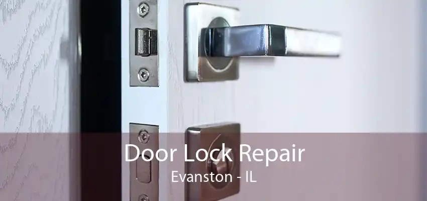 Door Lock Repair Evanston - IL