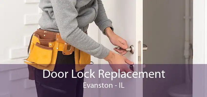 Door Lock Replacement Evanston - IL