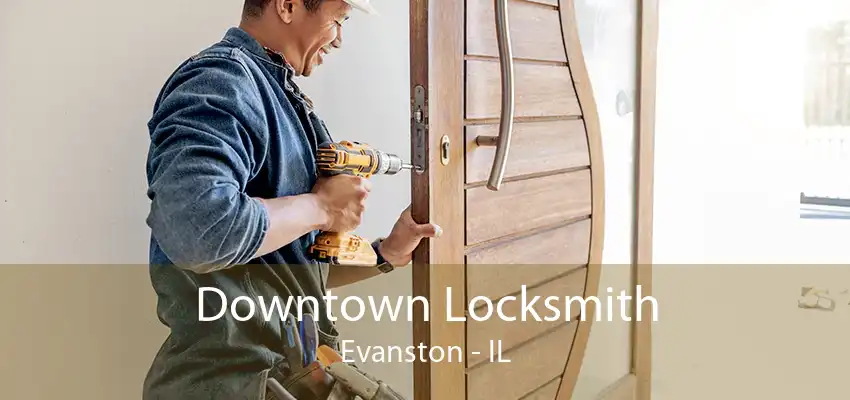 Downtown Locksmith Evanston - IL