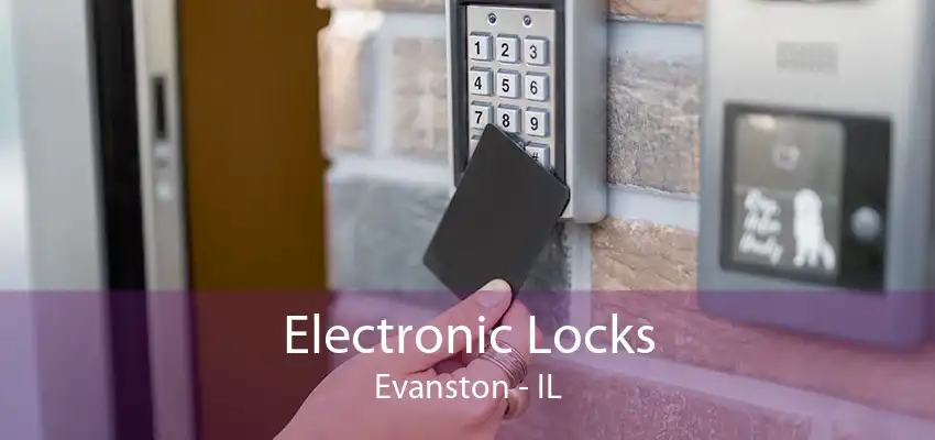 Electronic Locks Evanston - IL