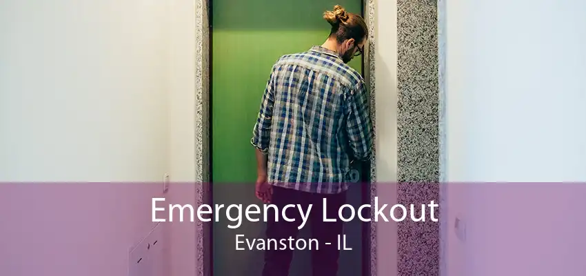 Emergency Lockout Evanston - IL