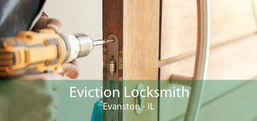 Eviction Locksmith Evanston - IL