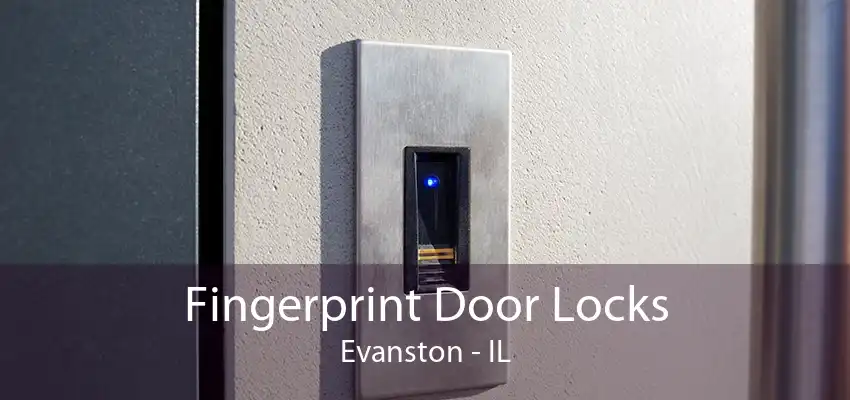 Fingerprint Door Locks Evanston - IL