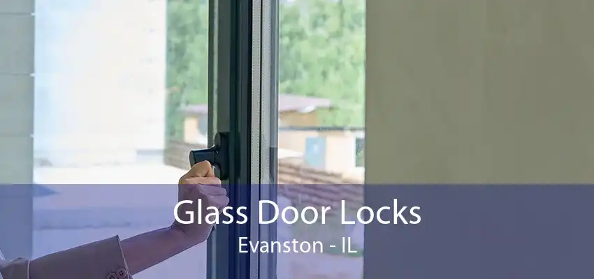 Glass Door Locks Evanston - IL