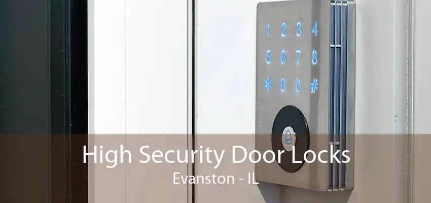 High Security Door Locks Evanston - IL