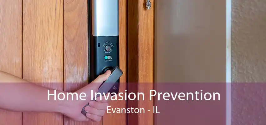 Home Invasion Prevention Evanston - IL