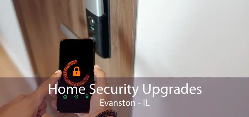 Home Security Upgrades Evanston - IL