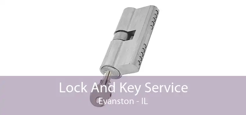 Lock And Key Service Evanston - IL