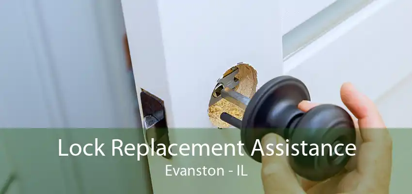 Lock Replacement Assistance Evanston - IL