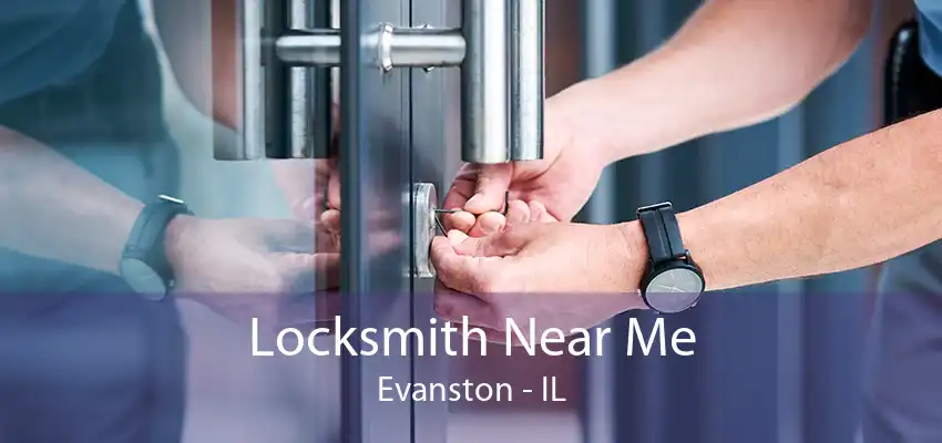 Locksmith Near Me Evanston - IL