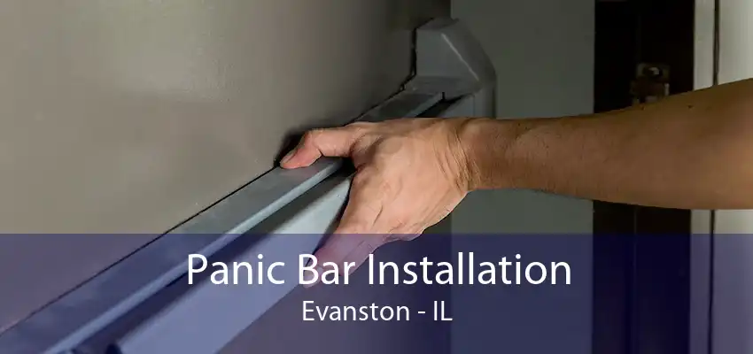 Panic Bar Installation Evanston - IL