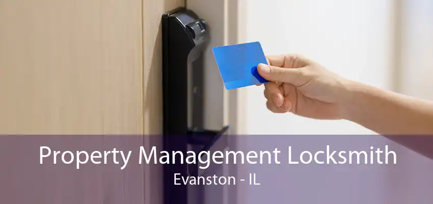 Property Management Locksmith Evanston - IL