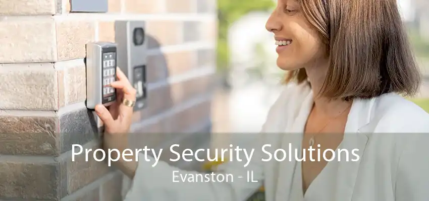 Property Security Solutions Evanston - IL