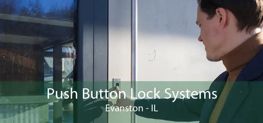 Push Button Lock Systems Evanston - IL