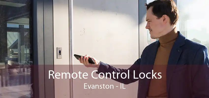 Remote Control Locks Evanston - IL