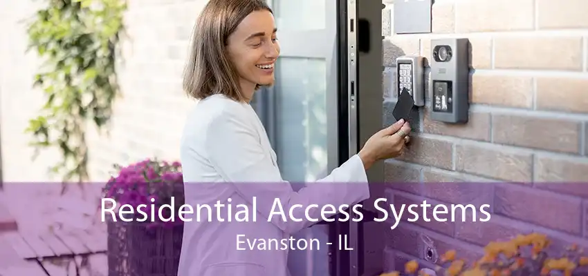 Residential Access Systems Evanston - IL