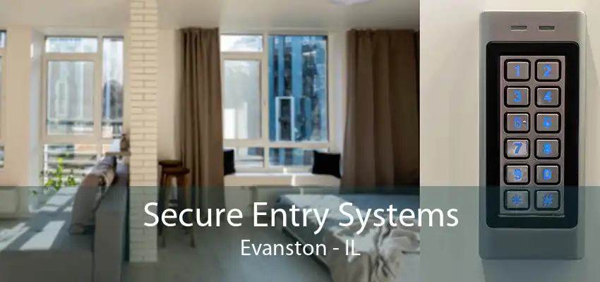 Secure Entry Systems Evanston - IL