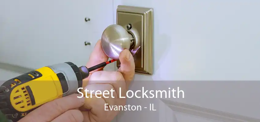 Street Locksmith Evanston - IL